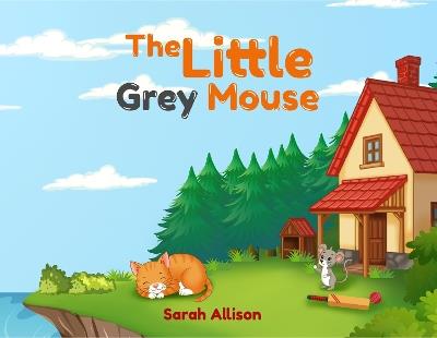 The Little Grey Mouse - Sarah Allison - cover