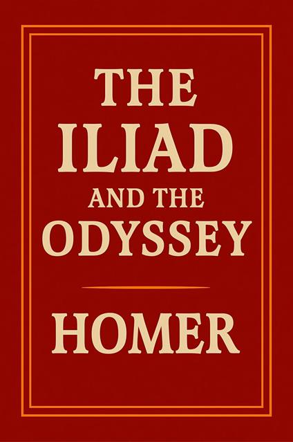 The Iliad & The Odyssey