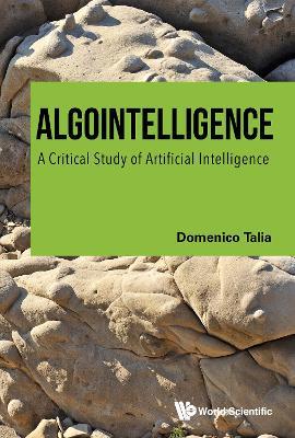 ALGOINTELLIGENCE: A CRITICAL STUDY OF ARTIFICIAL INTELLIGENCE - Domenico Talia - cover