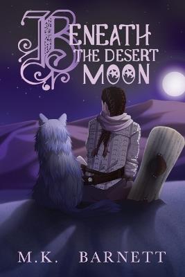 Beneath The Desert Moon - Jhon Crow,Cassie Mae,Joanna Slemp - cover