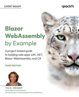 Blazor WebAssembly by Example: A project-based guide to building web apps with .NET, Blazor WebAssembly, and C# - Toi B. Wright - cover