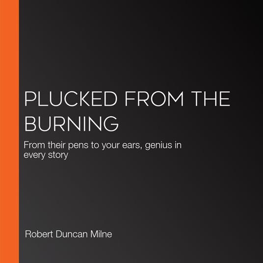 Plucked from the Burning