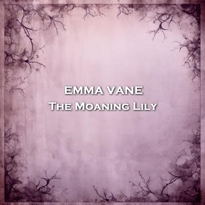 Moaning Lily, The