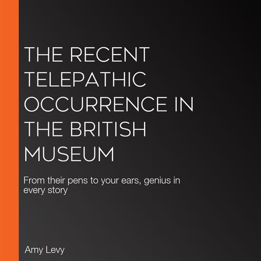 Recent Telepathic Occurrence in the British Museum, The