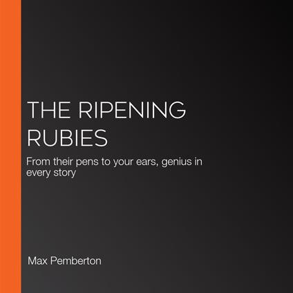 Ripening Rubies, The