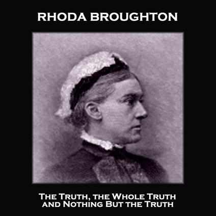 Truth, The Whole Truth, The