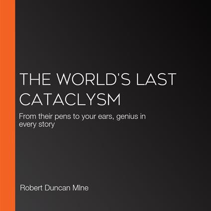 World's Last Cataclysm, The