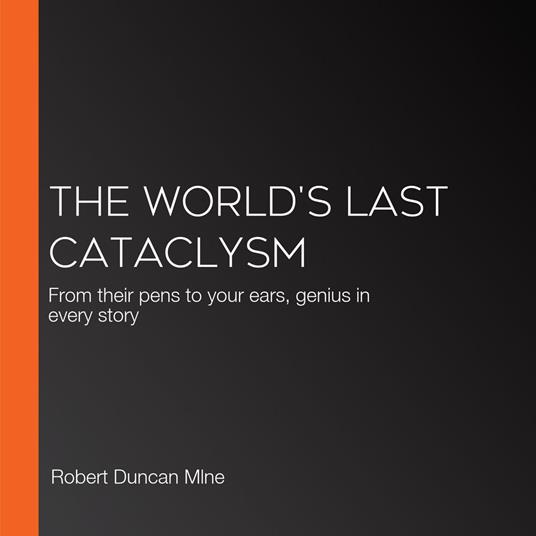 World's Last Cataclysm, The