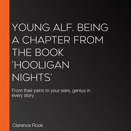 Young Alf. Being a Chapter from the book 'Hooligan Nights'