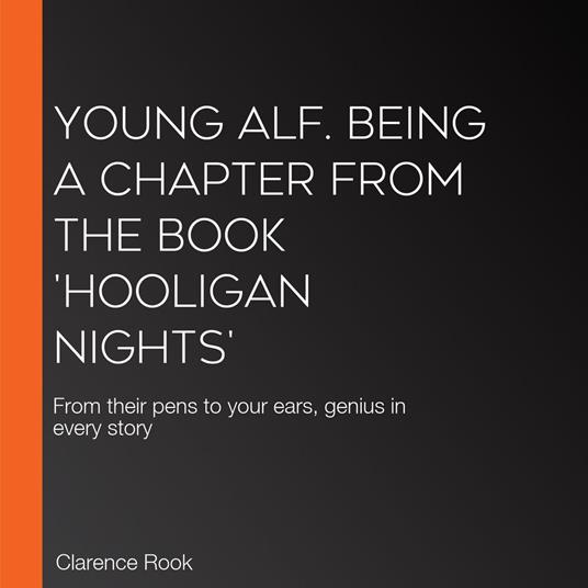 Young Alf. Being a Chapter from the book 'Hooligan Nights'
