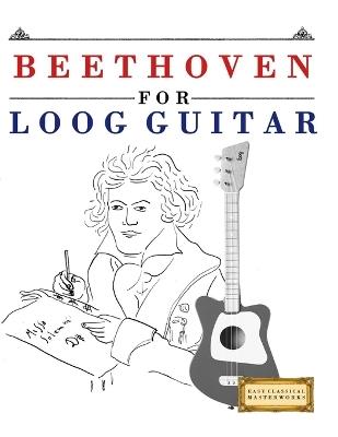 Beethoven for Loog Guitar: 10 Easy Themes for Loog Guitar Beginner Book - E C Masterworks - cover