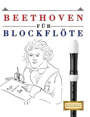 Beethoven für Blockflöte: 10 Leichte Stücke für Blockflöte Anfänger Buch - E C Masterworks - cover