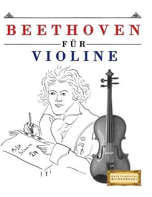 Beethoven für Violine: 10 Leichte Stücke für Violine Anfänger Buch - E C Masterworks - cover