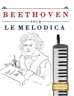 Beethoven pour le Melodica: 10 pièces faciles pour le Melodica débutant livre - E C Masterworks - cover