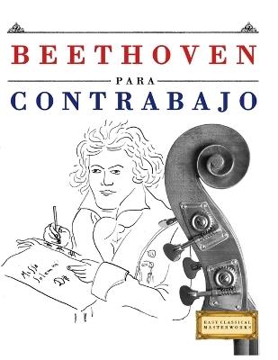 Beethoven para Contrabajo: 10 Piezas Fáciles para Contrabajo Libro para Principiantes - E C Masterworks - cover