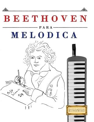 Beethoven para Melódica: 10 Piezas Fáciles para Melódica Libro para Principiantes - E C Masterworks - cover