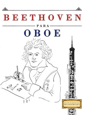 Beethoven para Oboe: 10 Piezas Fáciles para Oboe Libro para Principiantes - E C Masterworks - cover