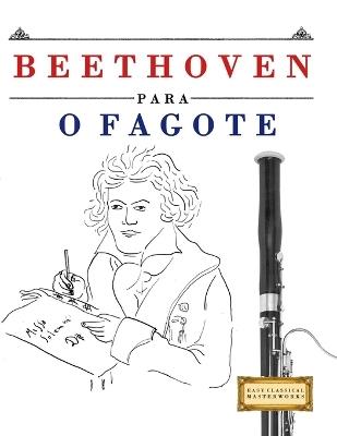 Beethoven para o Fagote: 10 peças fáciles para o Fagote livro para principiantes - E C Masterworks - cover