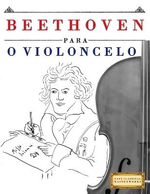 Beethoven para o Violoncelo: 10 peças fáciles para o Violoncelo livro para principiantes - E C Masterworks - cover