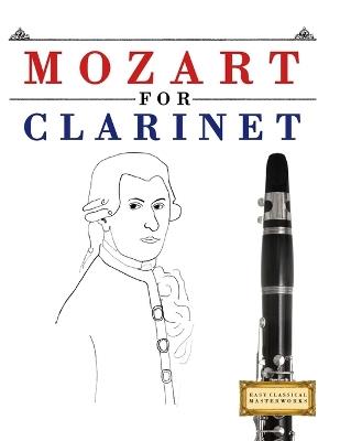 Mozart for Clarinet: 10 Easy Themes for Clarinet Beginner Book - E C Masterworks - cover