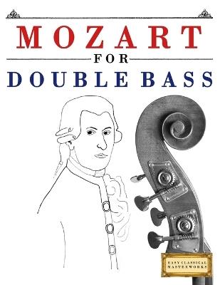 Mozart for Double Bass: 10 Easy Themes for Double Bass Beginner Book - E C Masterworks - cover