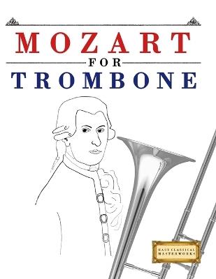 Mozart for Trombone: 10 Easy Themes for Trombone Beginner Book - E C Masterworks - cover