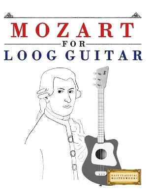 Mozart for Loog Guitar: 10 Easy Themes for Loog Guitar Beginner Book - E C Masterworks - cover