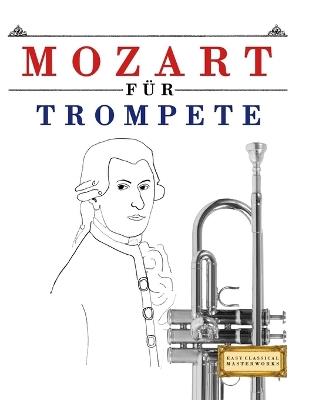 Mozart für Trompete: 10 Leichte Stücke für Trompete Anfänger Buch - E C Masterworks - cover