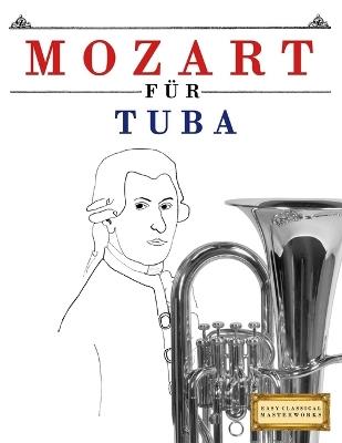 Mozart für Tuba: 10 Leichte Stücke für Tuba Anfänger Buch - E C Masterworks - cover