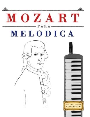 Mozart para Melódica: 10 Piezas Fáciles para Melódica Libro para Principiantes - E C Masterworks - cover