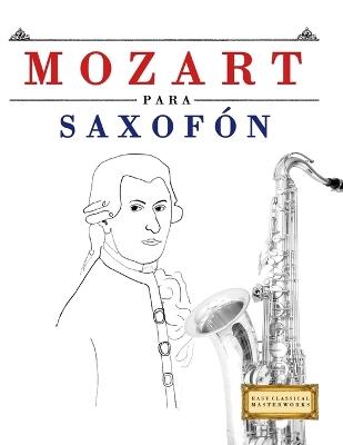 Mozart para Saxofón: 10 Piezas Fáciles para Saxofón Libro para Principiantes - E C Masterworks - cover