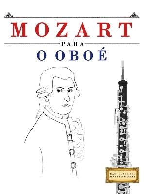 Mozart para o Oboé: 10 peças fáciles para o Oboé livro para principiantes - E C Masterworks - cover