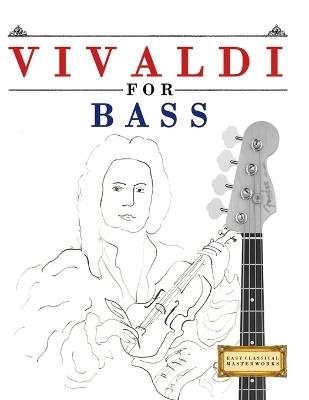 Vivaldi for Bass: 10 Easy Themes for Bass Guitar Beginner Book - E C Masterworks - cover