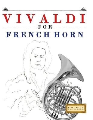 Vivaldi for French Horn: 10 Easy Themes for French Horn Beginner Book - E C Masterworks - cover