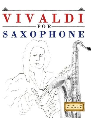 Vivaldi for Saxophone: 10 Easy Themes for Saxophone Beginner Book - E C Masterworks - cover