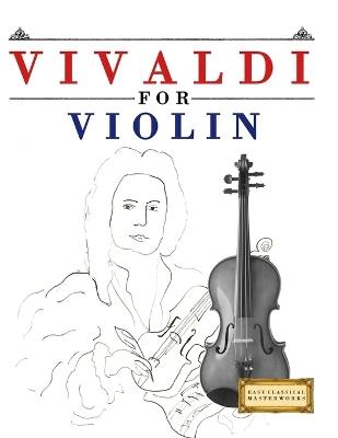 Vivaldi for Violin: 10 Easy Themes for Violin Beginner Book - E C Masterworks - cover