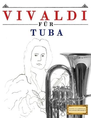 Vivaldi für Tuba: 10 Leichte Stücke für Tuba Anfänger Buch - E C Masterworks - cover