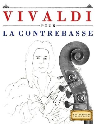 Vivaldi pour la Contrebasse: 10 pièces faciles pour la Contrebasse débutant livre - E C Masterworks - cover