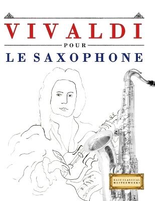Vivaldi pour le Saxophone: 10 pièces faciles pour le Saxophone débutant livre - E C Masterworks - cover