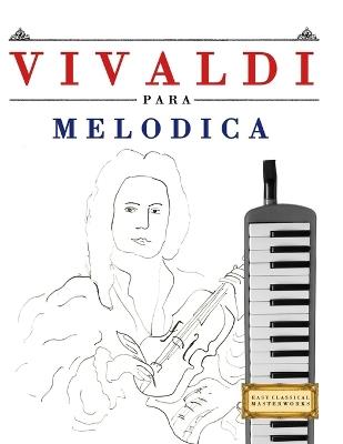 Vivaldi para Melódica: 10 Piezas Fáciles para Melódica Libro para Principiantes - E C Masterworks - cover
