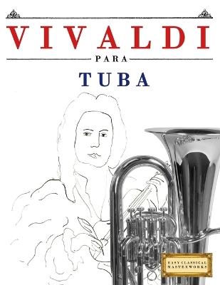 Vivaldi para Tuba: 10 Piezas Fáciles para Tuba Libro para Principiantes - E C Masterworks - cover