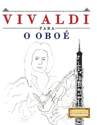 Vivaldi para o Oboé: 10 peças fáciles para o Oboé livro para principiantes - E C Masterworks - cover
