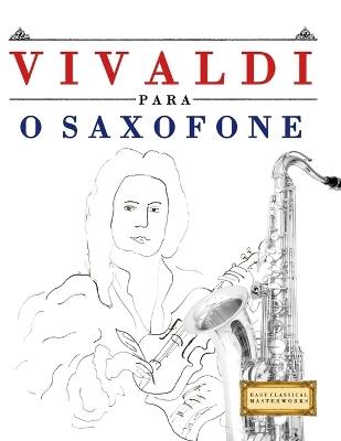 Vivaldi para o Saxofone: 10 peças fáciles para o Saxofone livro para principiantes - E C Masterworks - cover