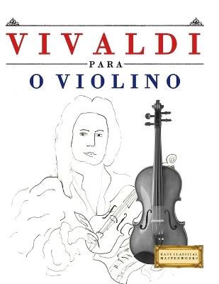 Vivaldi para o Violino: 10 peças fáciles para o Violino livro para principiantes - E C Masterworks - cover