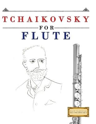 Tchaikovsky for Flute: 10 Easy Themes for Flute Beginner Book - E C Masterworks - cover