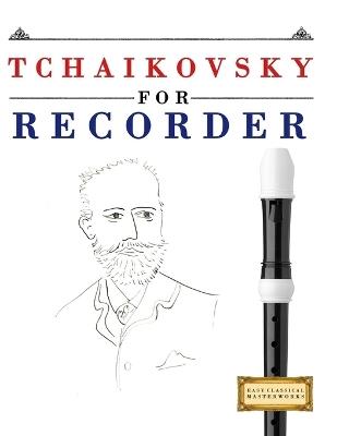 Tchaikovsky for Recorder: 10 Easy Themes for Recorder Beginner Book - E C Masterworks - cover