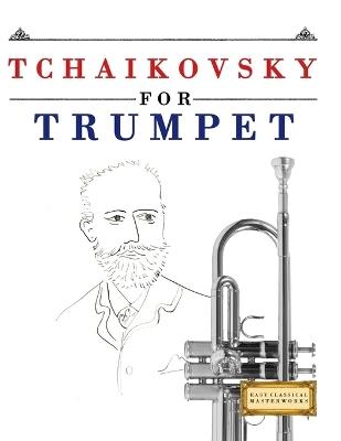 Tchaikovsky for Trumpet: 10 Easy Themes for Trumpet Beginner Book - E C Masterworks - cover