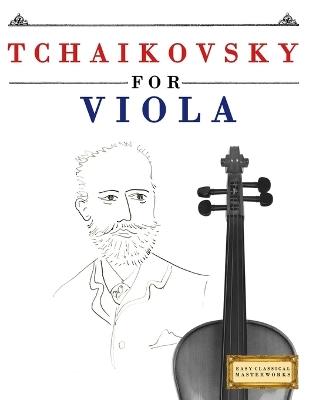 Tchaikovsky for Viola: 10 Easy Themes for Viola Beginner Book - E C Masterworks - cover
