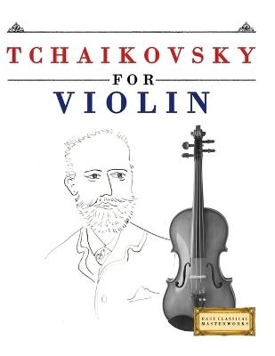 Tchaikovsky for Violin: 10 Easy Themes for Violin Beginner Book - E C Masterworks - cover