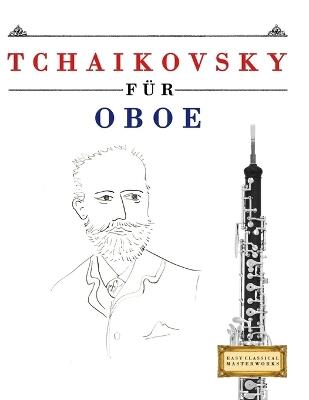 Tchaikovsky für Oboe: 10 Leichte Stücke für Oboe Anfänger Buch - E C Masterworks - cover